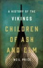 Image for Children of Ash and Elm : A History of the Vikings