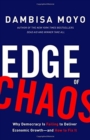 Image for Edge of Chaos : Why Democracy Is Failing to Deliver Economic Growth-And How to Fix It