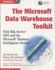 Image for The Microsoft data warehouse toolkit: with SQL Server 2005 and the Microsoft Business Intelligence toolset