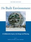Image for The built environment  : a collaborative inquiry into design and planning