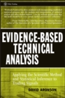 Image for Evidence-based technical analysis  : applying the scientific method and statistical inference to trading signals