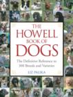 Image for The Howell book of dogs  : the definitive reference to 300 breeds and varieties