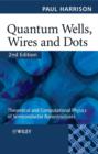 Image for Quantum Wells, Wires and Dots: Theoretical and Computational Physics