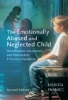 Image for The emotionally abused and neglected child  : identification, assessment and intervention