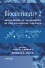 Image for Biocalorimetry 2: applications of calorimetry in the biological sciences