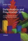 Image for Data analysis and presentation skills: an introduction for the life and medical sciences