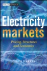 Image for Electricity markets  : pricing, structures and economics