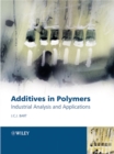 Image for Additives in polymers: industrial analysis and applications