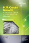 Image for Bulk crystal growth of electronic, optical &amp; optoelectronic materials