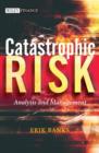 Image for Catastrophic Risk : Analysis and Management