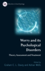 Image for Worry and psychological disorders  : theory, assessment and treatment