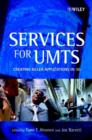 Image for Services for UMTS - Creating Killer Applications in 3G