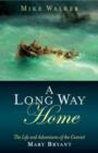 Image for A Long Way Home : The Life and Adventures of the Convict Mary Bryant