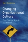 Image for Changing organizational culture  : the art of realizing
