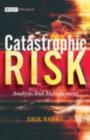 Image for Catastrophic risk: analysis and management