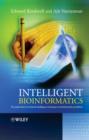 Image for Intelligent Bioinformatics - The Application of Artificial Intelligence Techniques to Bioinformatics Problems