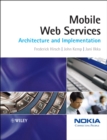 Image for Mobile web services  : architecture and implementation