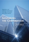 Image for Governing the corporation: regulation and corporate governance in an age of scandal and global markets