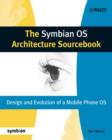 Image for The Symbian OS architecture sourcebook  : design and evolution of a mobile phone OS