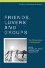 Image for Friends, lovers and groups  : key relationships in adolescence