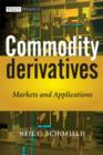 Image for Commodity derivatives  : markets and applications