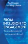 Image for From inclusion to engagement  : helping students to engage with schooling through policy and practice