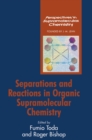 Image for Separations and reactions in organic supramolecular chemistry