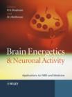 Image for Brain Energetics and Neuronal Activity - Applications to fMRI and Medicine