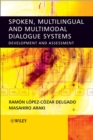 Image for Spoken, multilingual and multimodal dialogue systems  : development and assessment