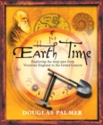 Image for Earth time: exploring the deep past from Victorian England to the Grand Canyon