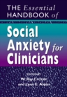 Image for The Essential Handbook of Social Anxiety for Clinicians