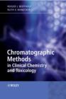Image for Chromatographic Methods in Clinical Chemistry and Toxicology
