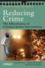 Image for Reducing Crime - the Effectiveness of Criminal    Justice Interventions