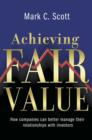 Image for Achieving fair value  : how companies can better manage their relationships with investors