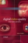 Image for Digital video quality: vision models and quality metrics for image processing applications