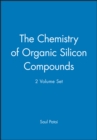 Image for The Chemistry of Organic Silicon Compounds