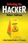 Image for Defeating the hacker  : a non-technical guide to computer security