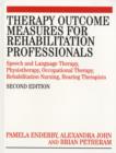 Image for Therapy outcome measures for rehabilitation professionals  : speech and language therapy; physiotherapy; occupational therapy; rehabilitation nursing; hearing therapists