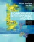 Image for Bioinformatics, biocomputing and Perl: an introduction to bioinformatics computing skills and practice