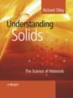 Image for Understanding Solids: The Science of Materials