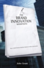 Image for The brand innovation manifesto  : how to build brands, redefine markets and defy conventions