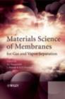 Image for Materials science of membranes for gas and vapor separation