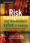 Image for Risk management and shareholders&#39; value in banking  : from risk measurement models to capital allocation policies