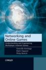Image for Networking and online games: understanding and engineering multiplayer Internet games