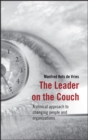 Image for The Leader on the Couch : A Clinical Approach to Changing People and Organizations