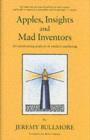 Image for Apples, insights and mad inventors: an entertaining analysis of modern marketing