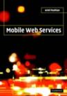 Image for Mobile web services: architecture and implementation