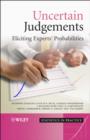 Image for Uncertain Judgements - Eliciting Experts&#39; Probabilities