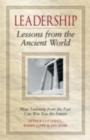 Image for Leadership: lessons from the ancient world : how learning from the past can win you the future
