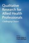 Image for Qualitative research for allied health professionals: challenging choices